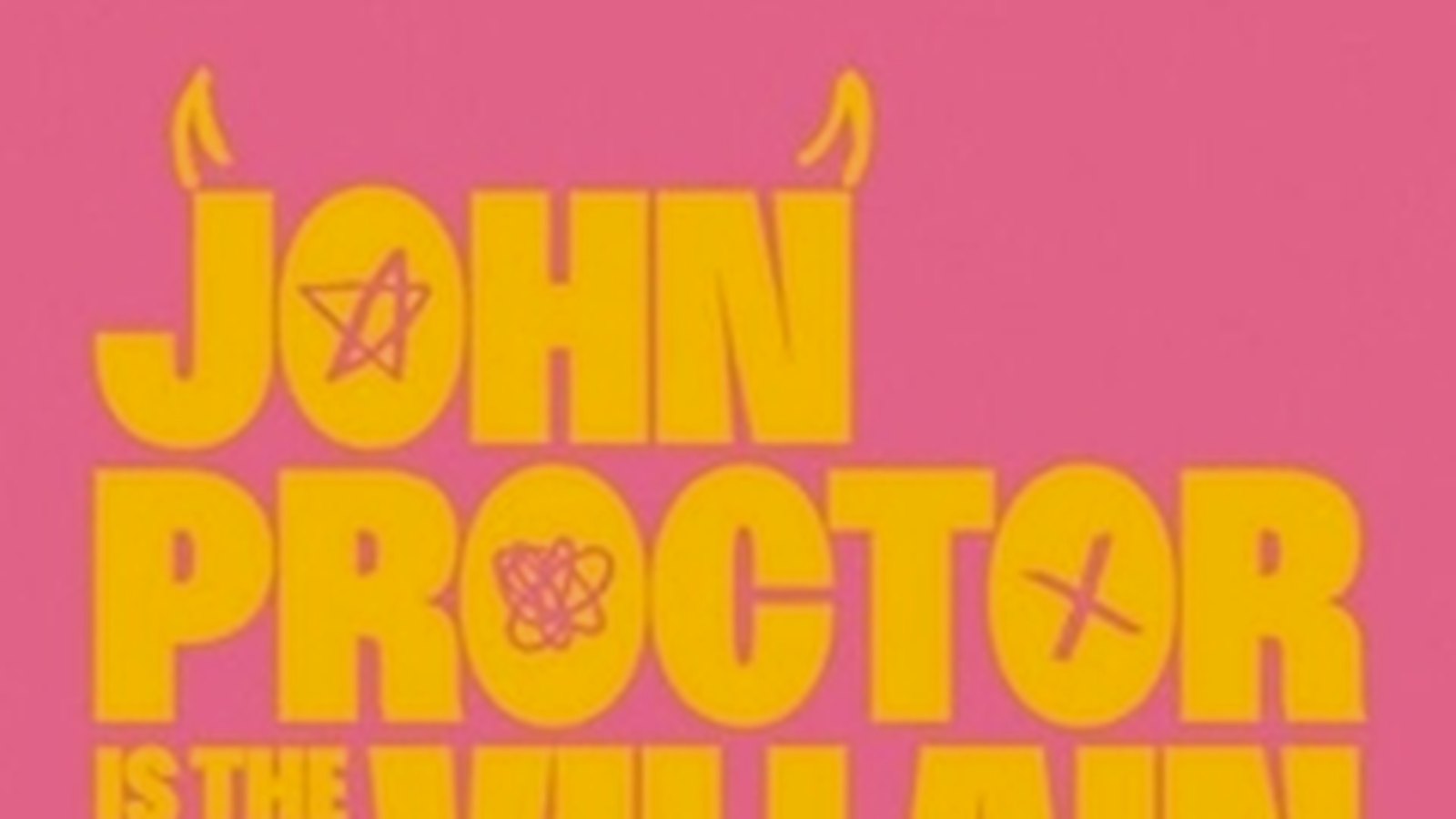 John Proctor is the Villain